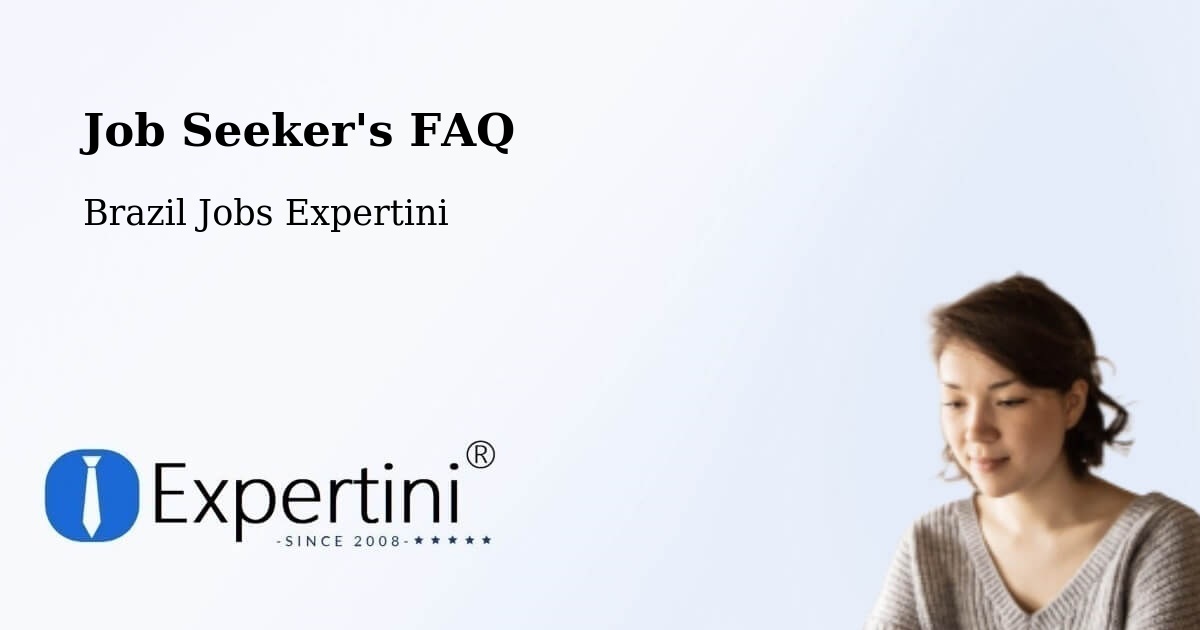 Job Seeker FAQ – Caiana - Brazil Jobs Expertini
