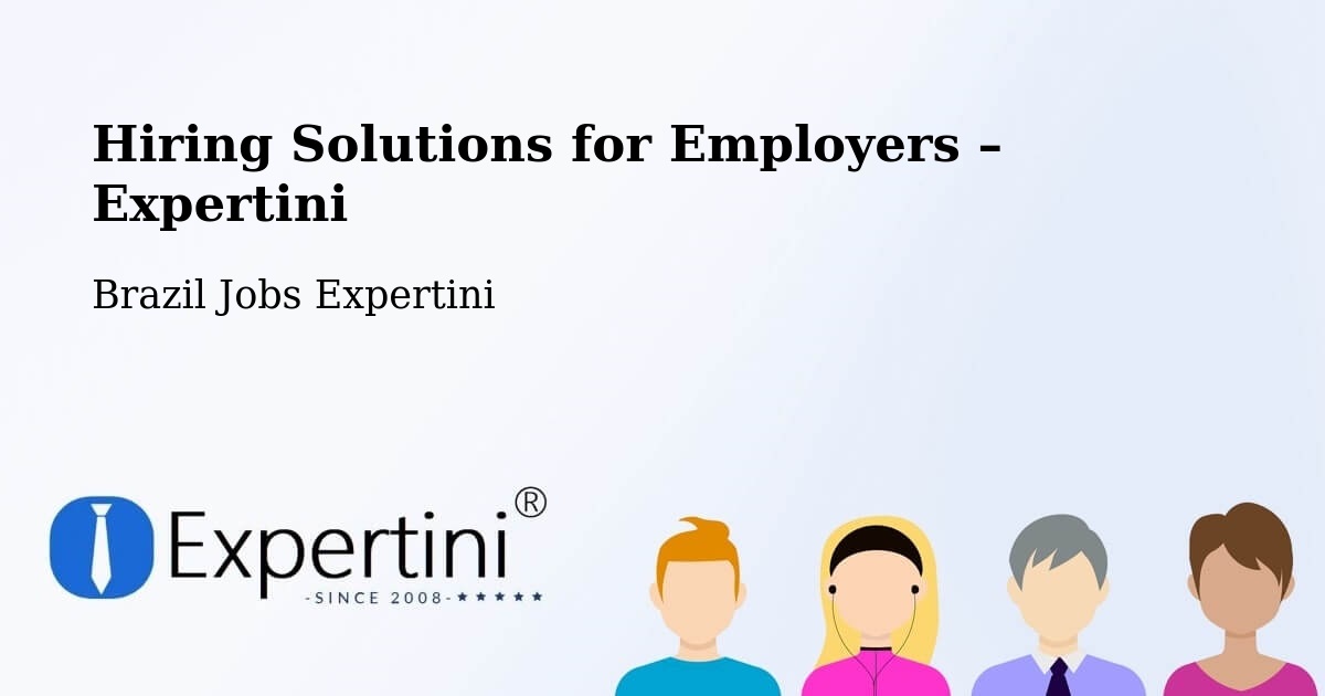 Hiring Solutions for Employers in Caiana - Caiana, Brazil Jobs Expertini